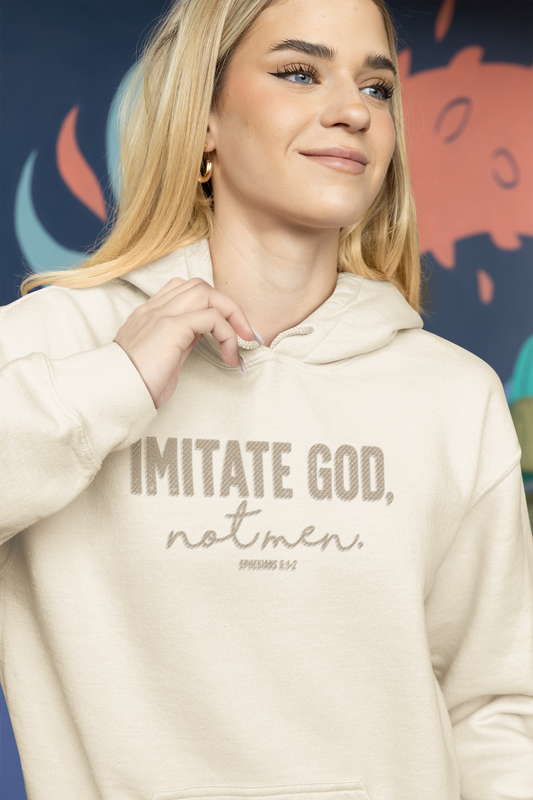 Imitate GOD, Not Men